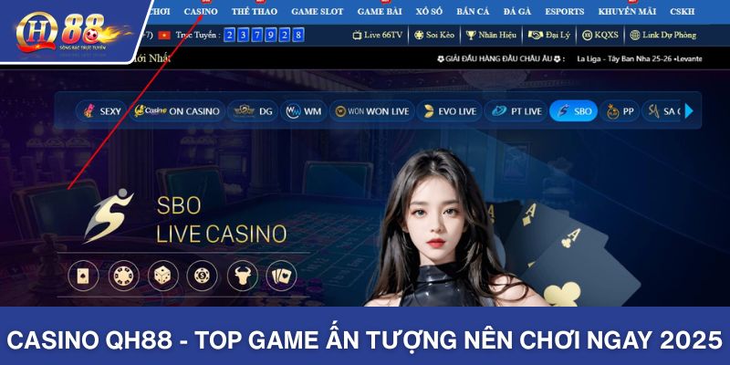 Casino QH88 - Top Game Ấn Tượng Nên Chơi Ngay 2025