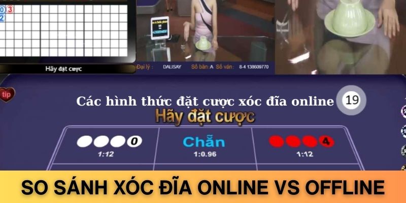 So sánh xóc đĩa online và xóc đĩa truyền thống với tiêu chí cơ bản