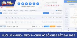 Nuôi Lô Khung - Mẹo 3+ Chơi Xổ Số QH88 Bất Bại 2025